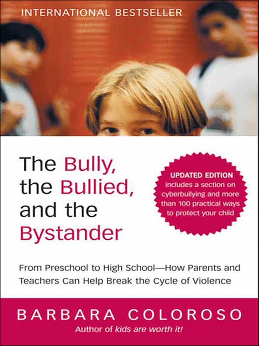 Title details for The Bully, the Bullied, and the Bystander by Barbara Coloroso - Wait list